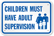 Children Must Have Adult Supervision Sign