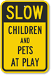 Slow   Children And Pets At Play Sign
