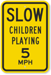 Slow Children Playing 5 MPH (With Graphic) Sign