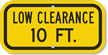 Low Clearance 10 Ft. Sign