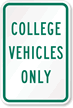 Reserved Parking: COLLEGE VEHICLES ONLY Sign