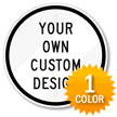 Custom Round Shaped Sign with 1 Color