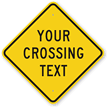 Your Crossing Text Custom Sign
