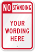 No Standing   Your Wording Here Custom Sign