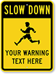 Slow Down: Custom Warning Sign