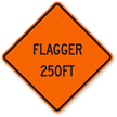 Flagger 250FT Sign