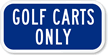 GOLF CART ONLY Sign