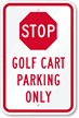Stop - Golf Cart Parking Only Sign