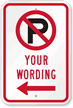 Custom No Parking Symbol Sign with Left Arrow