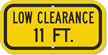 Low Clearance 11 Ft. Sign