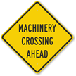 Machinery Crossing Ahead Sign