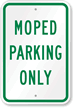 MOPED PARKING ONLY Sign