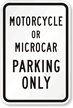 Motorcycle Or Microcar Parking Only Reserved Parking Sign