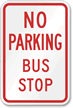 NO PARKING BUS STOP Aluminum No Parking Sign