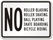 No Roller Blading, Roller Skating, etc Sign