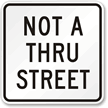 Not A Thru Street Aluminum Traffic Sign