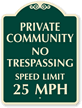 Private Community No Trespassing Speed Limit 25 SignatureSign