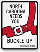 North Carolina Buckle Up Seat Belt Safety Sign