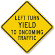 Left Turn Yield To Oncoming Traffic Sign