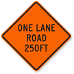 One Lane Road 250FT Sign
