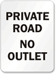 PRIVATE ROAD NO OUTLET Sign