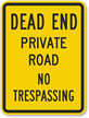 Dead End Private Road No Trespassing Sign