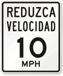 Reduzca Velocidad (Reduce Speed) 10 Mph Spanish Traffic Sign