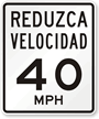 Reduzca Velocidad (Reduce Speed) 40 Mph Spanish Traffic Sign