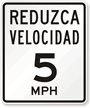 Reduzca Velocidad (Reduce Speed) 5 Mph Spanish Traffic Sign