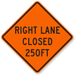 Right Lane Closed 250FT Sign