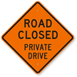Road Closed Private Drive Sign