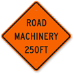 Road Machinery 250FT Sign