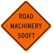 Road Machinery 500FT Sign