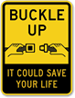 Buckle Up Save Your Life Sign