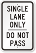 Single Lane Only Do Not Pass Sign