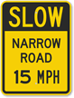 Slow   Narrow Road 15 MPH Sign