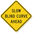 Slow Blind Curve Ahead Sign