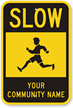 Slow Down: Your Community Name Sign