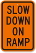 Slow Down On Ramp Sign