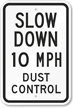 Slow Down 10 MPH Dust Control Sign