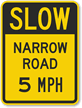 Slow   Narrow Road 5 MPH Sign