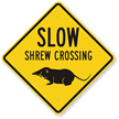 Slow Shrew Crossing Sign