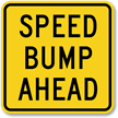 SPEED BUMP AHEAD Aluminum Speed Bump Sign