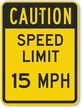 Caution   Speed Limit 15 MPH Sign
