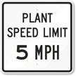 Plant Speed Limit 5 MPH Sign