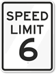 Speed Limit 6 Sign