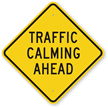 Traffic Calming Ahead Sign