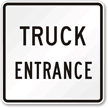 TRUCK ENTRANCE Traffic Entrance Sign