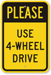 Please Use 4-Wheel Drive Sign