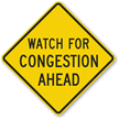 Watch For Congestion Ahead Sign